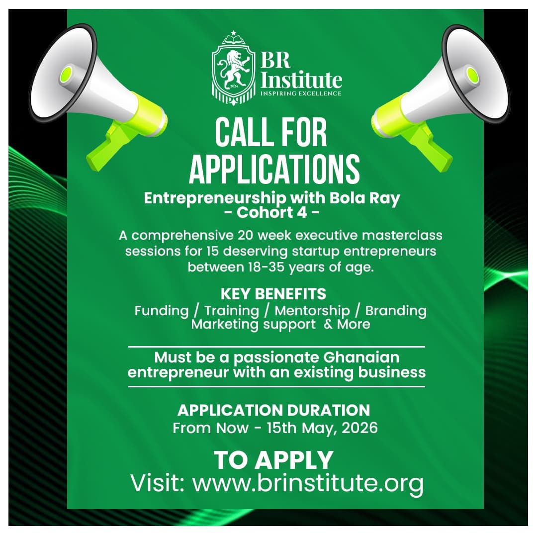 BR INSTITUTE CALL FOR APPLICATIONS Entrepreneurship with Bola Ray (Cohort 4)